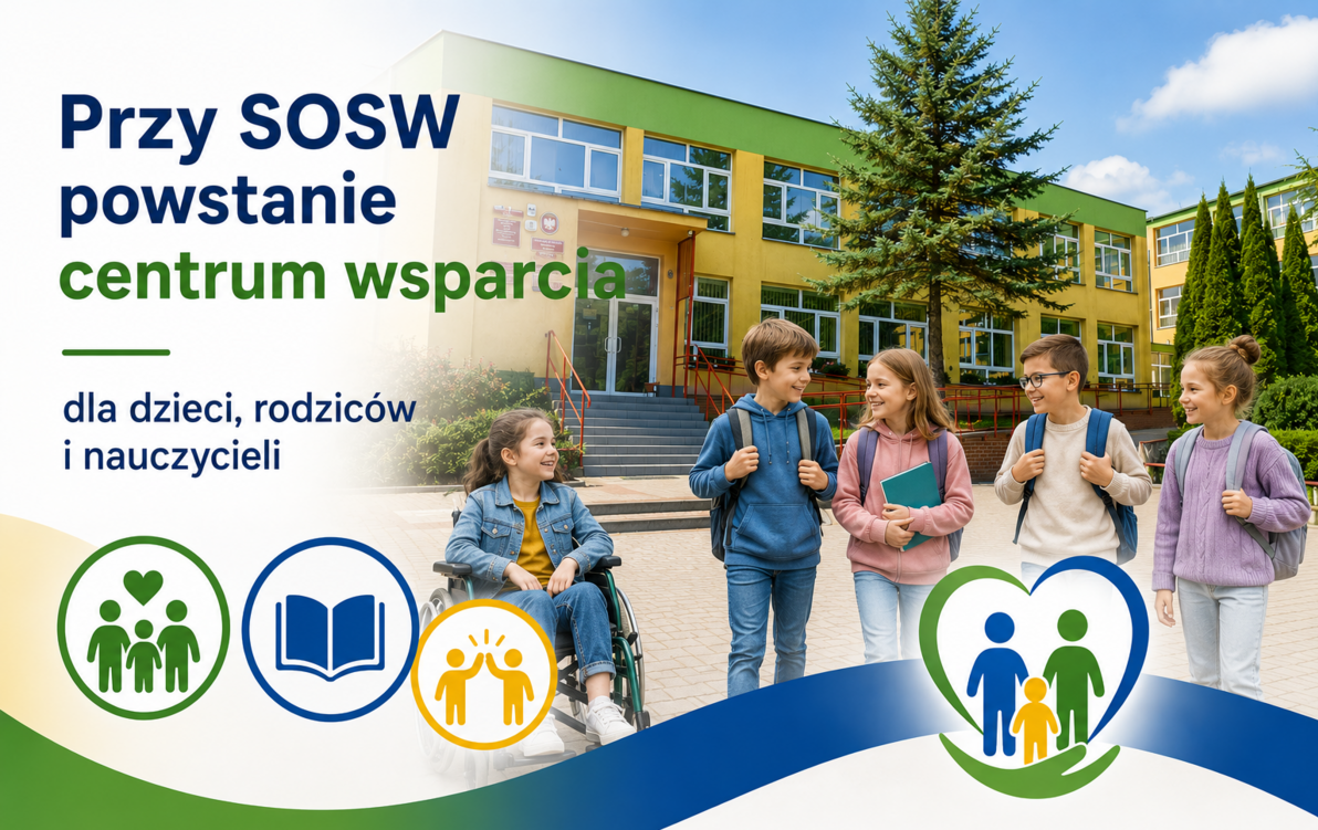 Zdjęcie do  Przy SOSW powstanie centrum wsparcia dla dzieci, rodzic&oacute;w i nauczycieli