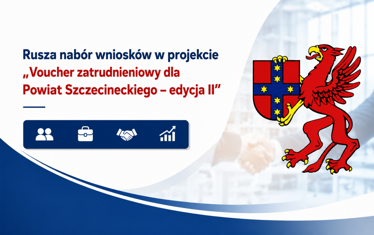 Zdjęcie do Rusza nab&oacute;r wniosk&oacute;w w projekcie &bdquo;Voucher zatrudnieniowy dla Powiatu Szczecineckiego &ndash; edycja II&rdquo;