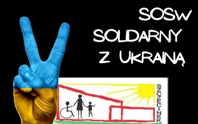 Zdjęcie do &bdquo;SOLIDARNI Z UKRAINĄ&rdquo; &ndash; SOSW pomaga przyjaciołom z Ukrainy 