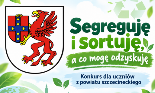 Zdjęcie do &bdquo;Segreguję i sortuję, a co mogę odzyskuję&rdquo;. Konkurs dla uczni&oacute;w z powiatu szczecineckiego